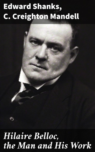 Hilaire Belloc, the Man and His Work