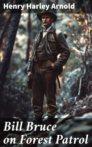 Bill Bruce on Forest Patrol