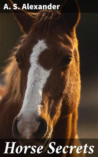 Portada del libro «Horse Secrets», de A. S. Alexander