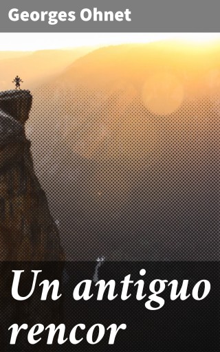 Portada del libro «Un antiguo rencor», de Georges Ohnet