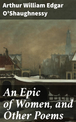 An Epic of Women, and Other Poems