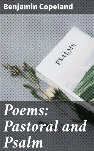 Poems: Pastoral and Psalm