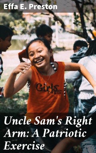 Uncle Sam's Right Arm: A Patriotic Exercise