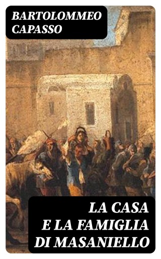 La casa e la famiglia di Masaniello