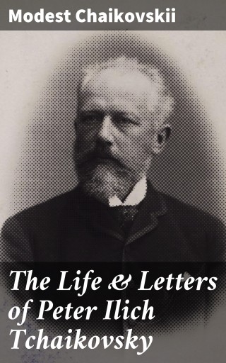 Portada del libro «The Life & Letters of Peter Ilich Tchaikovsky», de Modest Chaikovskii