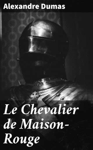 Portada del libro «Le Chevalier de Maison-Rouge», de Alexandre Dumas