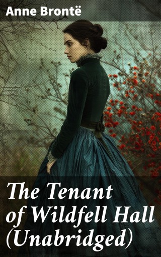 The Tenant of Wildfell Hall (Unabridged)