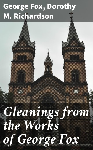 Gleanings from the Works of George Fox