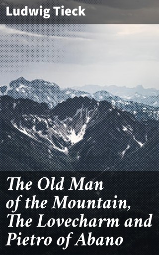 The Old Man of the Mountain, The Lovecharm and Pietro of Abano
