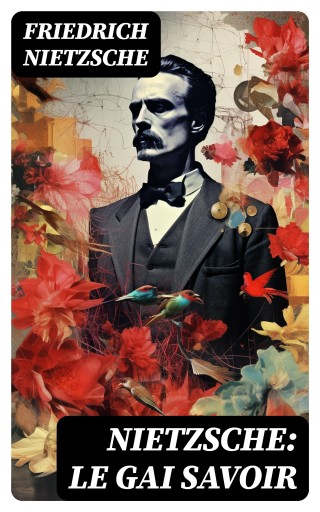 Nietzsche: Le Gai Savoir