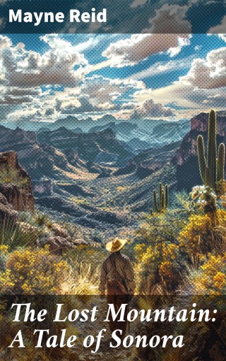 The Lost Mountain: A Tale of Sonora