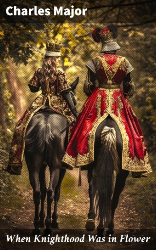 When Knighthood Was in Flower