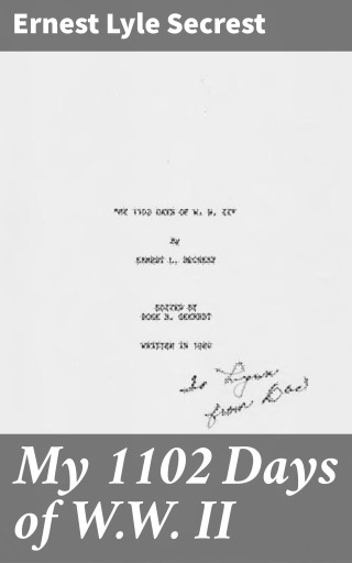 My 1102 Days of W.W. II