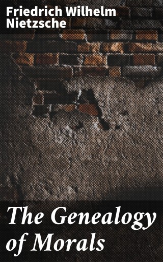 The Genealogy of Morals