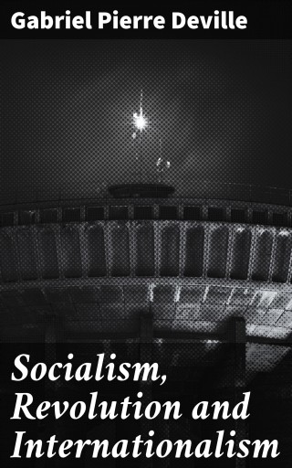 Socialism, Revolution and Internationalism