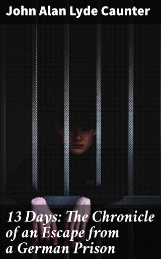 13 Days: The Chronicle of an Escape from a German Prison