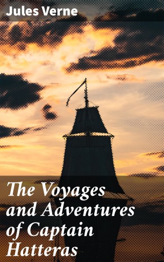 Portada del libro «The Voyages and Adventures of Captain Hatteras», de Jules Verne