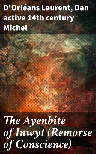 The Ayenbite of Inwyt (Remorse of Conscience)