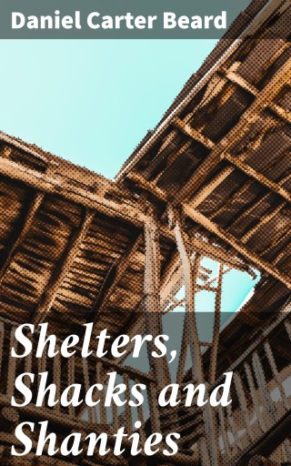 Shelters, Shacks and Shanties