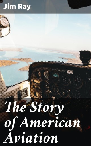 The Story of American Aviation