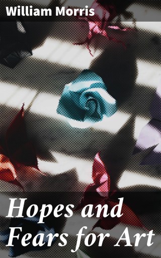 Hopes and Fears for Art