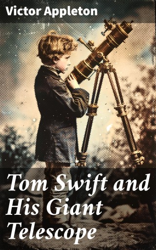 Tom Swift and His Giant Telescope