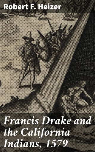 Francis Drake and the California Indians, 1579