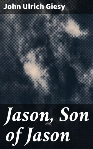 Portada del libro «Jason, Son of Jason», de John Ulrich Giesy