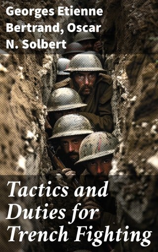 Tactics and Duties for Trench Fighting