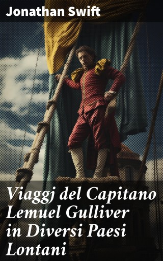 Viaggj del Capitano Lemuel Gulliver in Diversi Paesi Lontani