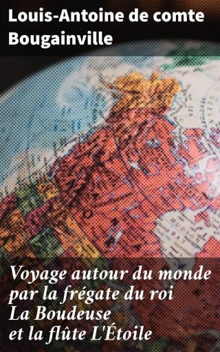 Voyage autour du monde par la frégate du roi La Boudeuse et la flûte L'Étoile