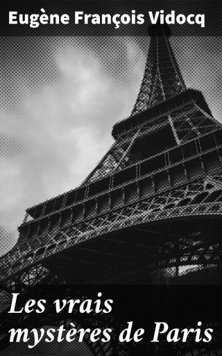 Portada del libro «Les vrais mystères de Paris», de Eugène François Vidocq