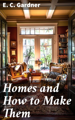 Homes and How to Make Them