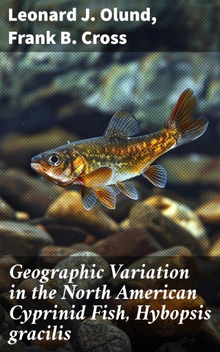 Geographic Variation in the North American Cyprinid Fish, Hybopsis gracilis