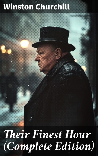Their Finest Hour (Complete Edition)