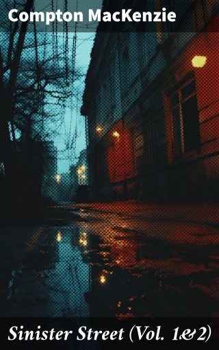Sinister Street (Vol. 1&2)