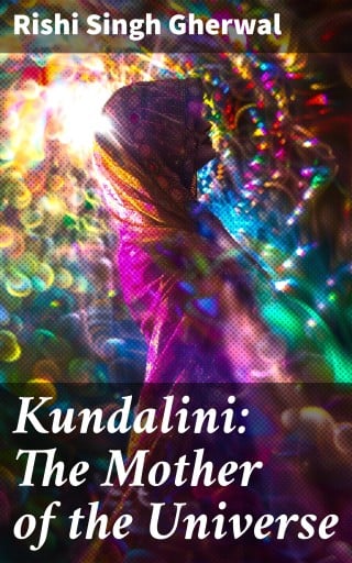 Portada del libro «Kundalini: The Mother of the Universe», de Rishi Singh Gherwal
