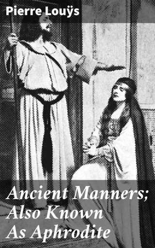 Ancient Manners; Also Known As Aphrodite
