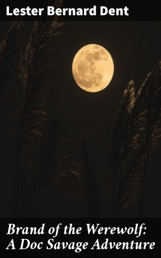 Brand of the Werewolf: A Doc Savage Adventure