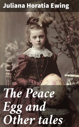 The Peace Egg and Other tales