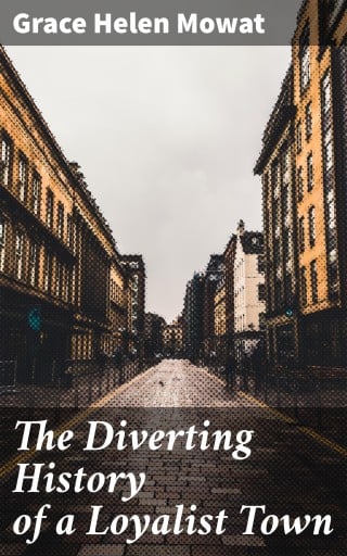 The Diverting History of a Loyalist Town