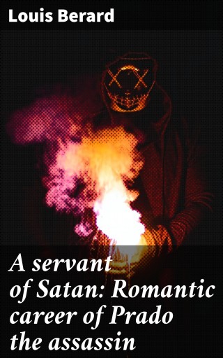 A servant of Satan: Romantic career of Prado the assassin