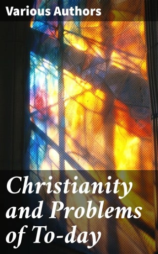 Christianity and Problems of To-day
