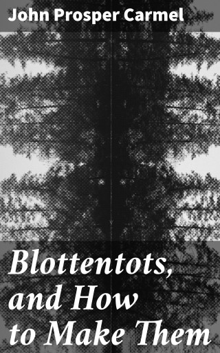 Blottentots, and How to Make Them
