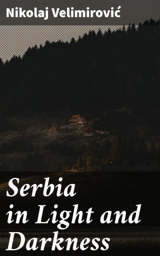 Serbia in Light and Darkness