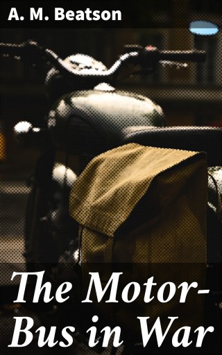 The Motor-Bus in War