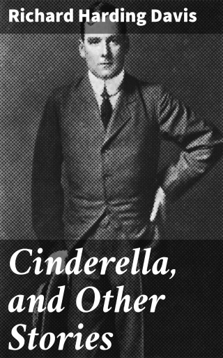 Cinderella, and Other Stories