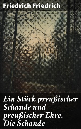 Ein Stück preußischer Schande und preußischer Ehre. Die Schande
