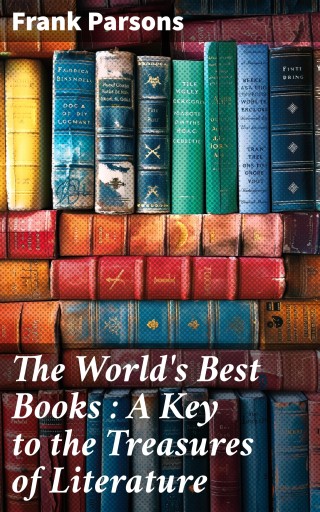 The World's Best Books : A Key to the Treasures of Literature