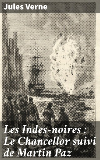 Portada del libro «Les Indes-noires : Le Chancellor suivi de Martin Paz», de Jules Verne